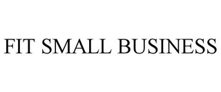 FIT SMALL BUSINESS