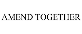 AMEND TOGETHER