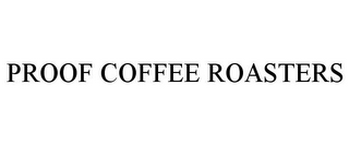 PROOF COFFEE ROASTERS