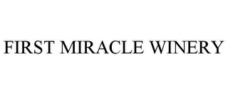 FIRST MIRACLE WINERY