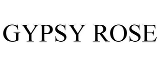 GYPSY ROSE