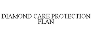 DIAMOND CARE PROTECTION PLAN