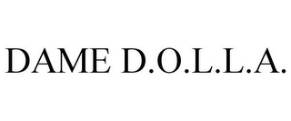 DAME D.O.L.L.A.