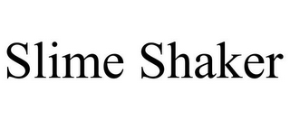 SLIME SHAKER