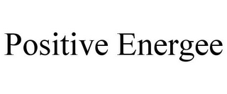 POSITIVE ENERGEE