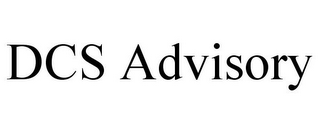 DCS ADVISORY