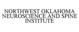 NORTHWEST OKLAHOMA NEUROSCIENCE AND SPINE INSTITUTE