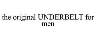 THE ORIGINAL UNDERBELT FOR MEN