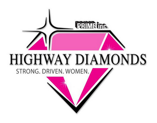 PRIME INC. HIGHWAY DIAMONDS STRONG. DRIVEN. WOMEN.