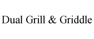 DUAL GRILL & GRIDDLE