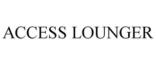 ACCESS LOUNGER