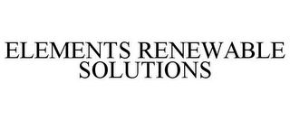 ELEMENTS RENEWABLE SOLUTIONS
