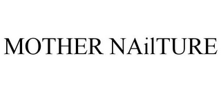 MOTHER NAILTURE