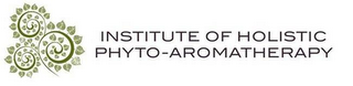 INSTITUTE OF HOLISTIC PHYTO-AROMATHERAPY