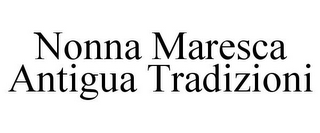 NONNA MARESCA ANTIGUA TRADIZIONI