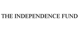 THE INDEPENDENCE FUND