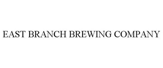 EAST BRANCH BREWING COMPANY
