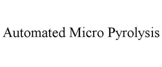 AUTOMATED MICRO PYROLYSIS