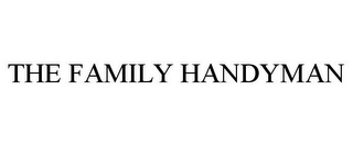 THE FAMILY HANDYMAN