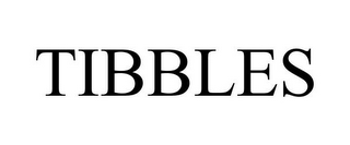 TIBBLES