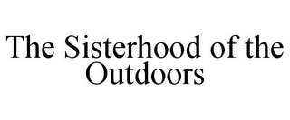 THE SISTERHOOD OF THE OUTDOORS