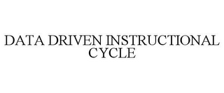 DATA DRIVEN INSTRUCTIONAL CYCLE