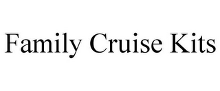 FAMILY CRUISE KITS