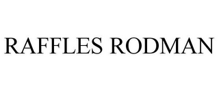 RAFFLES RODMAN