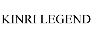 KINRI LEGEND