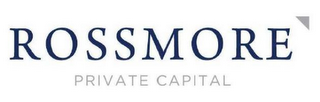 ROSSMORE PRIVATE CAPITAL