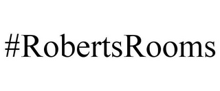 #ROBERTSROOMS