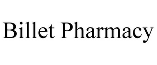 BILLET PHARMACY