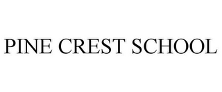 PINE CREST SCHOOL