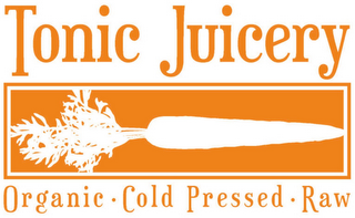 TONIC JUICERY ORGANIC· COLD PRESSED · RAW