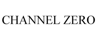 CHANNEL ZERO