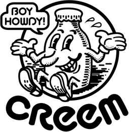 BOY HOWDY! CREEM