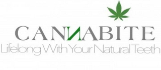 CANNABITE LIFELONGWITHYOURNATURALTEETH