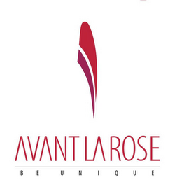 AVANT LA ROSE BE UNIQUE