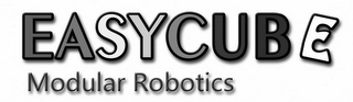 EASYCUBE MODULAR ROBOTICS