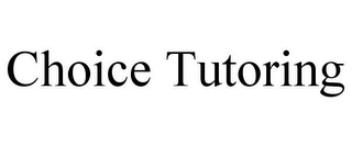 CHOICE TUTORING