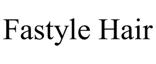 FASTYLE HAIR