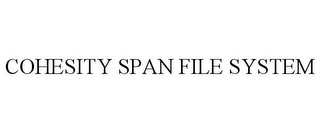 COHESITY SPAN FILE SYSTEM