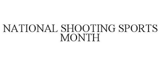 NATIONAL SHOOTING SPORTS MONTH