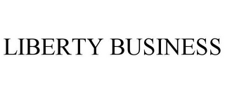 LIBERTY BUSINESS
