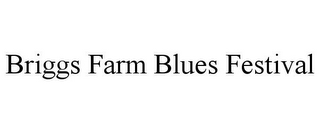 BRIGGS FARM BLUES FESTIVAL