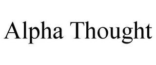 ALPHA THOUGHT