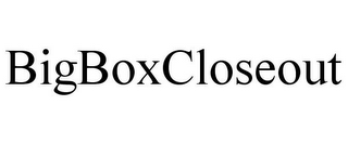 BIGBOXCLOSEOUT
