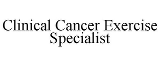 CLINICAL CANCER EXERCISE SPECIALIST