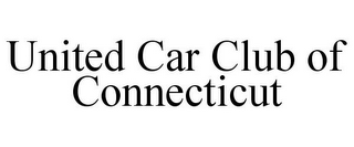 UNITED CAR CLUB OF CONNECTICUT