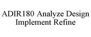 ADIR180 ANALYZE DESIGN IMPLEMENT REFINE